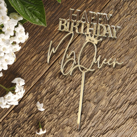 Happy Birthday My Queen Acrylic Cake Topper